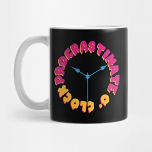 Procrastinate O' Clock Mug